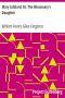 [Gutenberg 23190] • Mary Liddiard; Or, The Missionary's Daughter